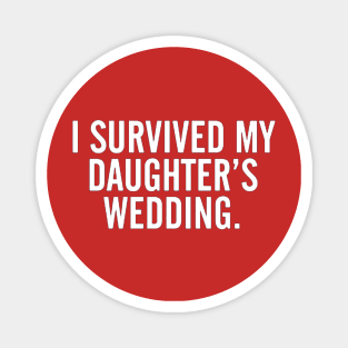 I Survived My Daughter's Wedding Magnet